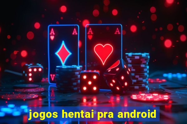 jogos hentai pra android